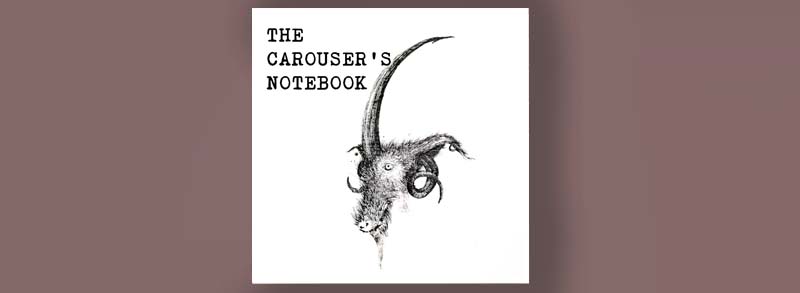 Carouser's Notebook